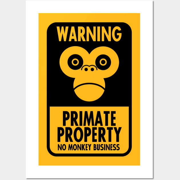 Warning: Primate Property - No Monkey Business Wall Art by andantino